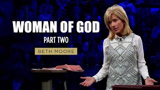 Woman of God | Part 2 | Beth Moore