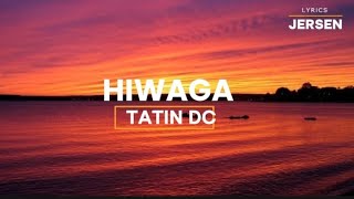 TATIN DC - HIWAGA  (LYRICS)