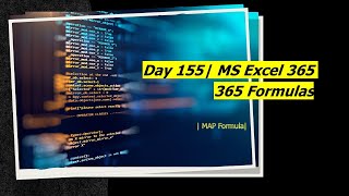 Day 155 | MAP Formula | MS Excel 365 | 365 Formulas
