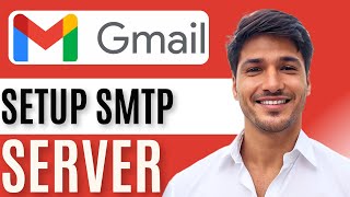 How To Set Up Gmail SMTP Server (2025) | Send Emails Securely – Full Guide