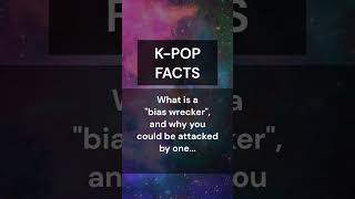 Bias Wrecker Meaning #shorts #kpop #kpopfacts #biaswrecker