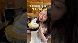 Do Not Go To Osaka Without Doing These 8 Things #japan