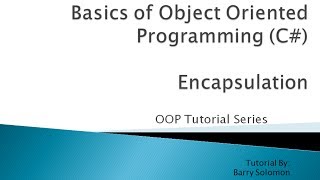 3. Encapsulation - Basics of Object Oriented Programming (C#)