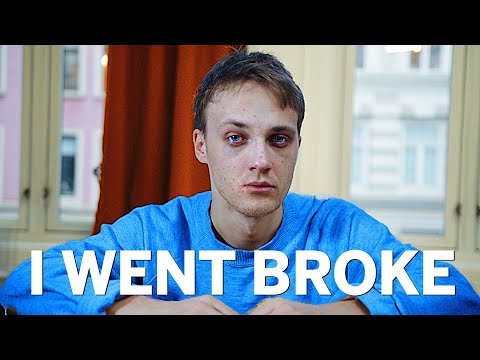 I went broke...
