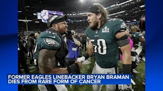 Former Eagles LB Bryan Braman dies after seeking treatment for a rare, aggressive form of cancer