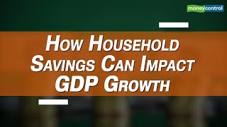 How Household Savings Can Impact GDP Growth | Explained