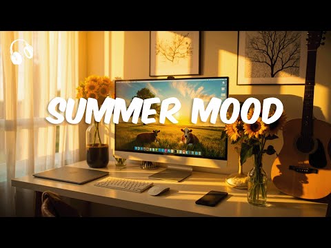 Morning Playlist for a Summer Mood 🌞 Chill Music to Start Your Day