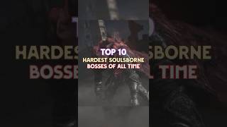 Top 10 Hardest Soulsborne Bosses of all Time #shorts