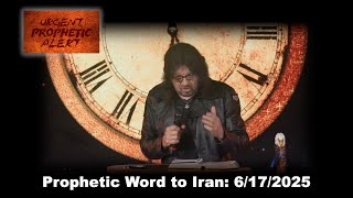 Prophetic Word to Iran: 6/17/2025