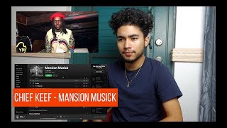 Chief Keef - Mansion Musick Album (REACTION)