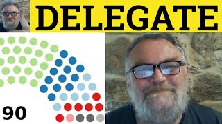 🔵 Delegate Pronunciation - Delegate Meaning - Delegate Definition - Delegate Examples - Delegate