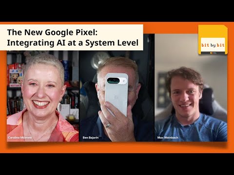 Bit by Bit: The New Google Pixel - Integrating AI at a System Level
