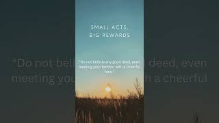Small Acts, Big Rewards