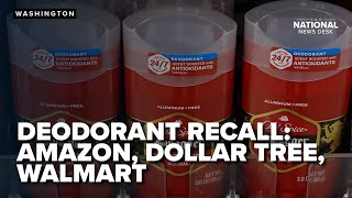 Company recalls more than 67,000 cases of deodorant sold at Walmart, Amazon, Dollar Tree