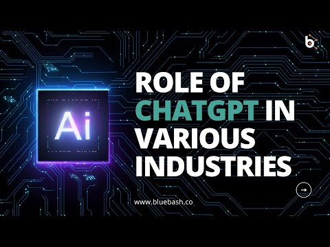 Role of ChaGPT In Various Industries | Bluebash