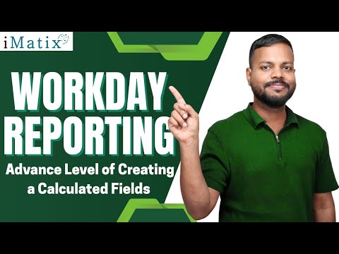 Workday Reporting Advance Level of Creating a Calculated Fields | Workday Reporting training |iMatix