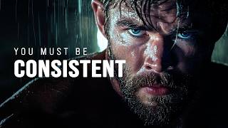 YOU MUST BE CONSISTENT - Motivational Video