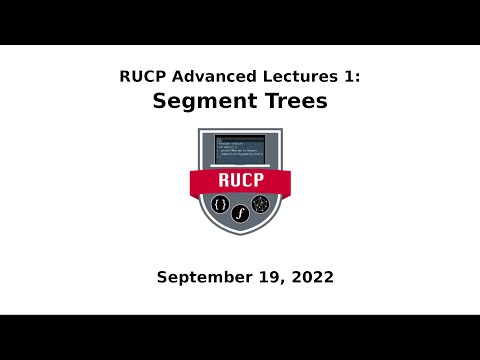 9/19 Advanced Lecture - Segment Trees (RUCP Fall 2022)