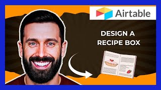 How To Design A Recipe Box On AIRTABLE (Complete 2025 Guide)