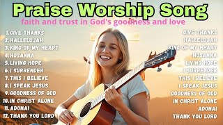 Give Thanks | Best Worship Songs 2025 | Worship Songs to Start Your Day with Jesus