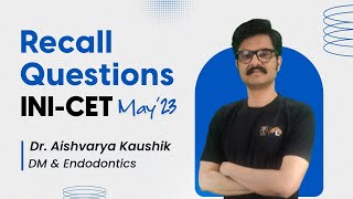 INICET May23| Recall Questions of DM & Endodontics| Dr. Aishvarya| DBMCI MDS Experts 93% Strike Rate