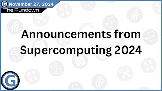 Announcements from Supercomputing 2024