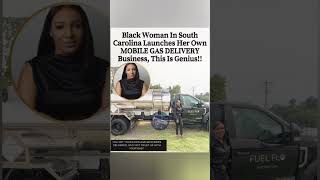 Black woman innovates with MOBILE GAS DELIVERY in SC! ⛽🚗 #BlackGirlMagic #shorts #fyp #viralshorts