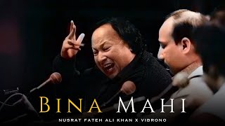 BINA MAHI (REMIX) - NUSRAT FATEH ALI KHAN & VIBRONO | FULL VERSION