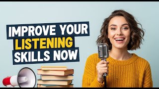 Improve Your Listening Skills Now | english podcast for learning english