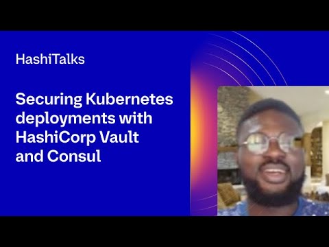 Securing Kubernetes deployments with HashiCorp Vault and Consul
