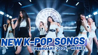 NEW K-POP SONGS | FEBRUARY 2025 (WEEK 2)