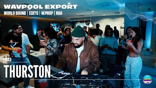 HIP-HOP, R&B, DANCE HALL, HOUSE, & EDITS DJ Set by Thurston | WAVPOOL EXPORT 003