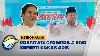 Prabowo Sebut Hubungan Gerindra PDIP Ibarat Kakak-Adik di Depan Puan Maharani [Metro Hari Ini]