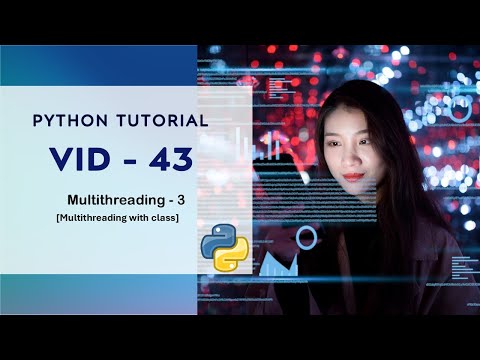 Multithreading with class in Python | Multitasking | Vid-43 | Python Tutorial
