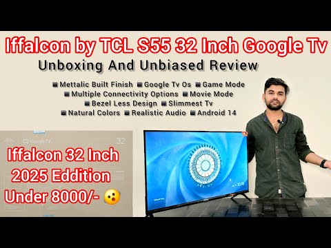 Iffalcon by TCL S55 32Inch Google Tv 2025 Eddition Unboxing And Review 📺 Best Tv of this price