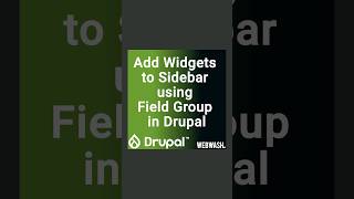 Add Widgets to Sidebar using Field Group in Drupal