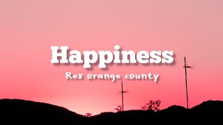 Rex orange county - happiness (lyrics)