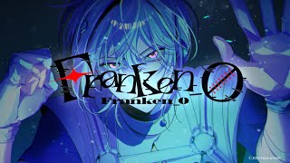 【シアン（CV：土岐隼一）キャラソン】『Franken_0』 MV【Toxic-a-Holic】