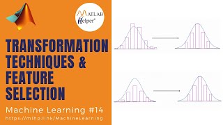 Transformation Techniques and Feature Selection | Machine Learning | @MATLABHelper