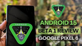 Android 15 Beta 1: What's New on Pixel 6?