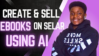 Create & Sell eBooks on Selar Using AI | Make Passive Income in 2025!