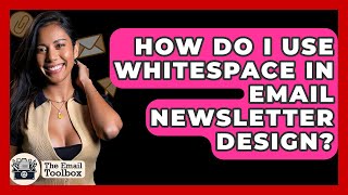 How Do I Use Whitespace In Email Newsletter Design? - TheEmailToolbox.com