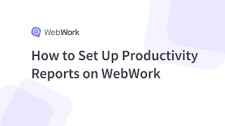 How to Set Up Productivity Reports on WebWork