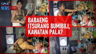 Babaeng itsurang bumibili, kawatan pala? | GMA Integrated Newsfeed