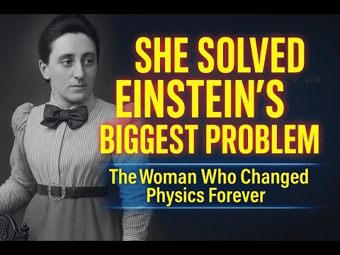 Did You Know This Woman Solved Einstein’s Biggest Problem – And Changed Physics Forever?