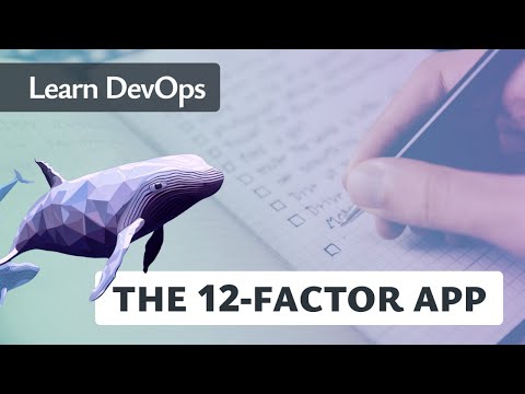 The Twelve Factor App - DevOps Essentials
