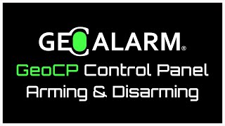 GeoAlarm Control Panel: GeoCP Disarm, Arm Stay and Arm Away Modes