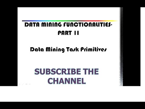 DATA MINING FUNCTIONALITIES- PART 2 | Data Mining Task Primitives