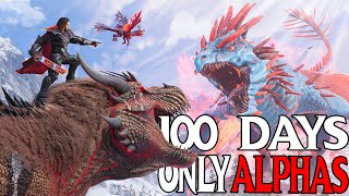 I Have 100 Days To Beat Ark Ragnarok Modded, But Every Dino Is An ALPHA!