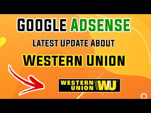 Google Adsense Latest Update : Western Union will no longer be available
